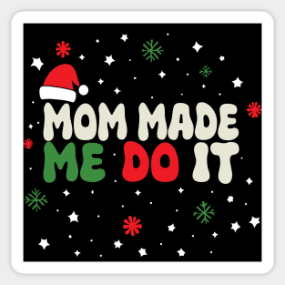 Mom Made Me do It - I Don't Do Matching Christmas Outfits Couples Matching Sticker